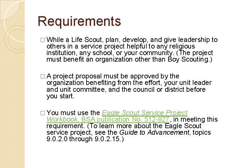 Requirements � While a Life Scout, plan, develop, and give leadership to others in