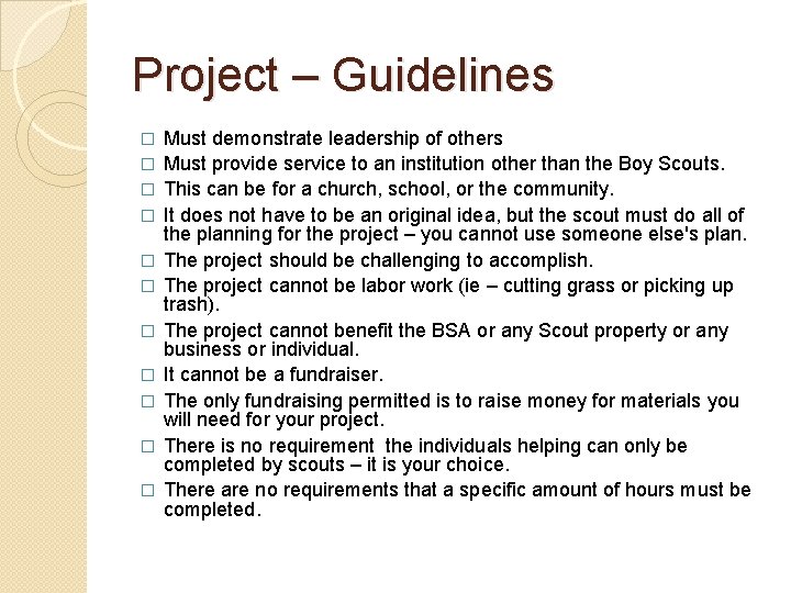 Project – Guidelines � � � Must demonstrate leadership of others Must provide service