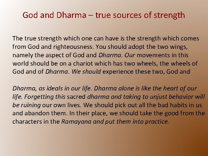 God and Dharma – true sources of strength The true strength which one can