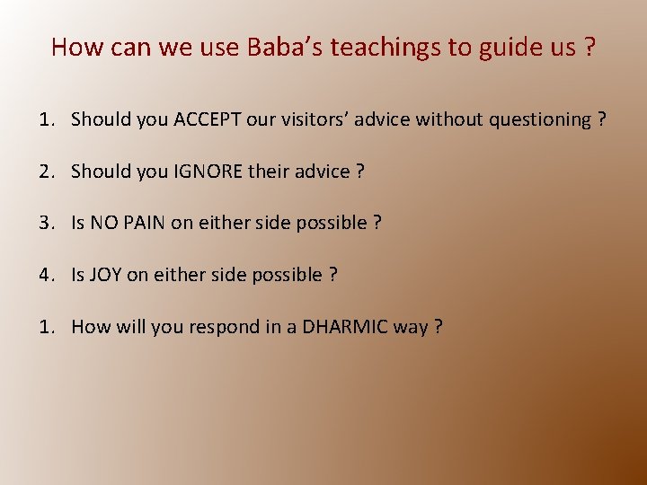 How can we use Baba’s teachings to guide us ? 1. Should you ACCEPT