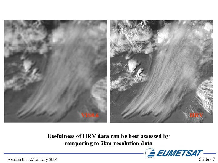 VIS 0. 6 HRV Usefulness of HRV data can be best assessed by comparing