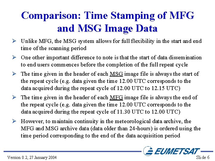 Comparison: Time Stamping of MFG and MSG Image Data Ø Unlike MFG, the MSG