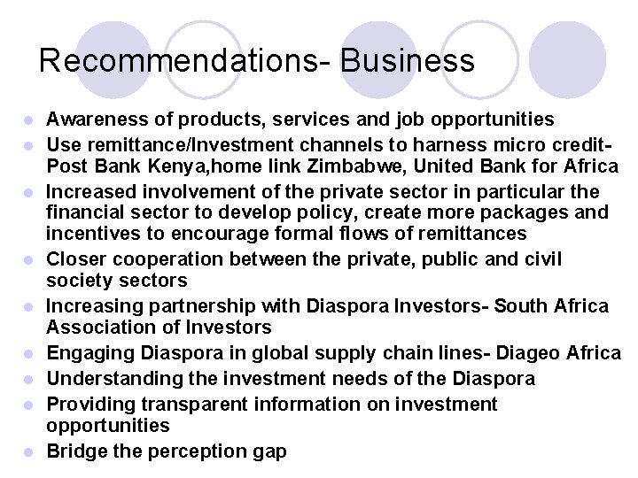 Recommendations- Business l l l l l Awareness of products, services and job opportunities