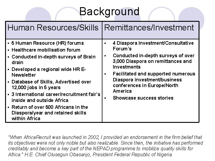 Background Human Resources/Skills Remittances/Investment § § § § 5 Human Resource (HR) forums Healthcare