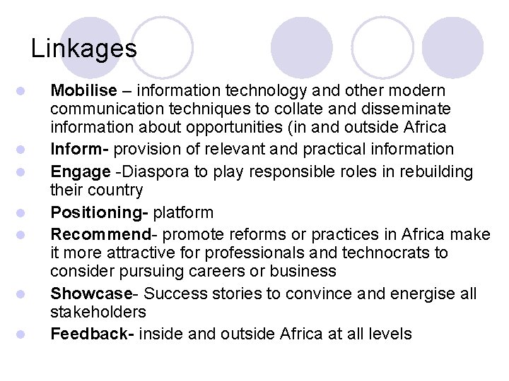Linkages l l l l Mobilise – information technology and other modern communication techniques