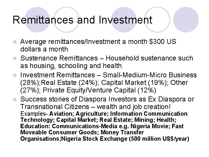 Remittances and Investment Average remittances/Investment a month $300 US dollars a month l Sustenance