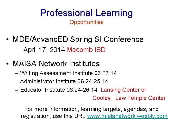 Professional Learning Opportunities • MDE/Advanc. ED Spring SI Conference April 17, 2014 Macomb ISD