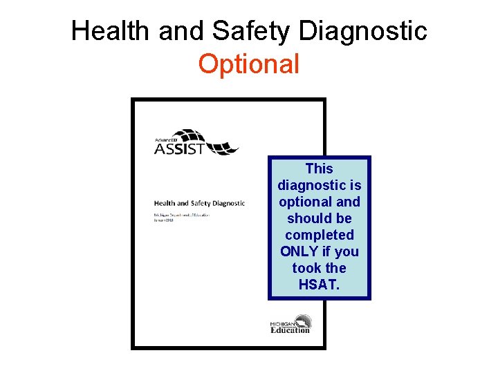 Health and Safety Diagnostic Optional This diagnostic is optional and should be completed ONLY