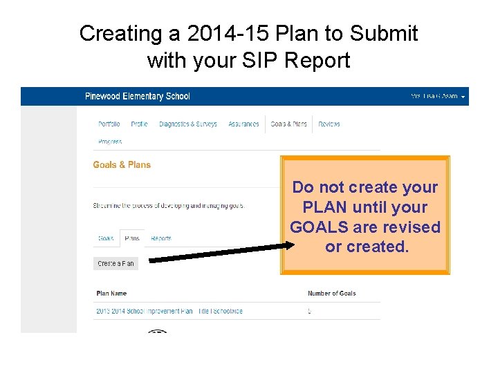 Creating a 2014 -15 Plan to Submit with your SIP Report Do not create