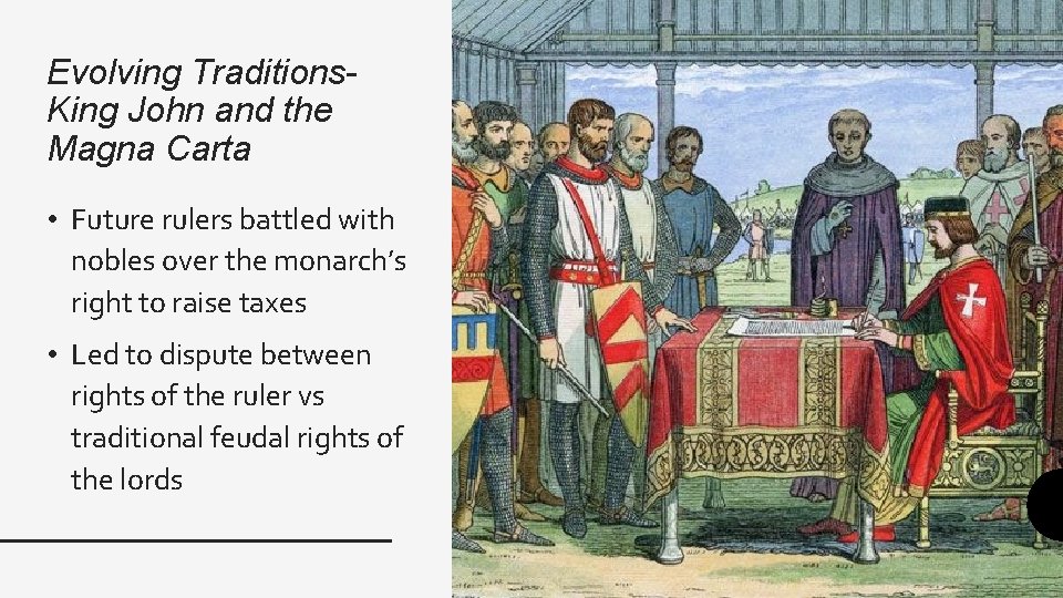 Evolving Traditions. King John and the Magna Carta • Future rulers battled with nobles