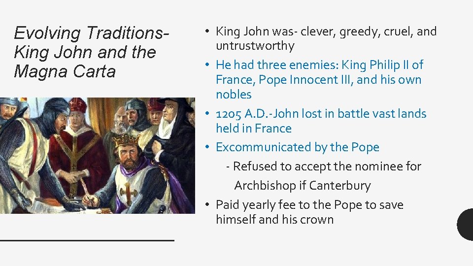 Evolving Traditions. King John and the Magna Carta • King John was- clever, greedy,
