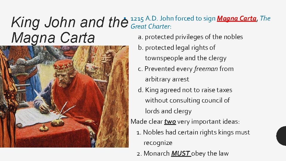 King John and the Magna Carta • 1215 A. D. John forced to sign