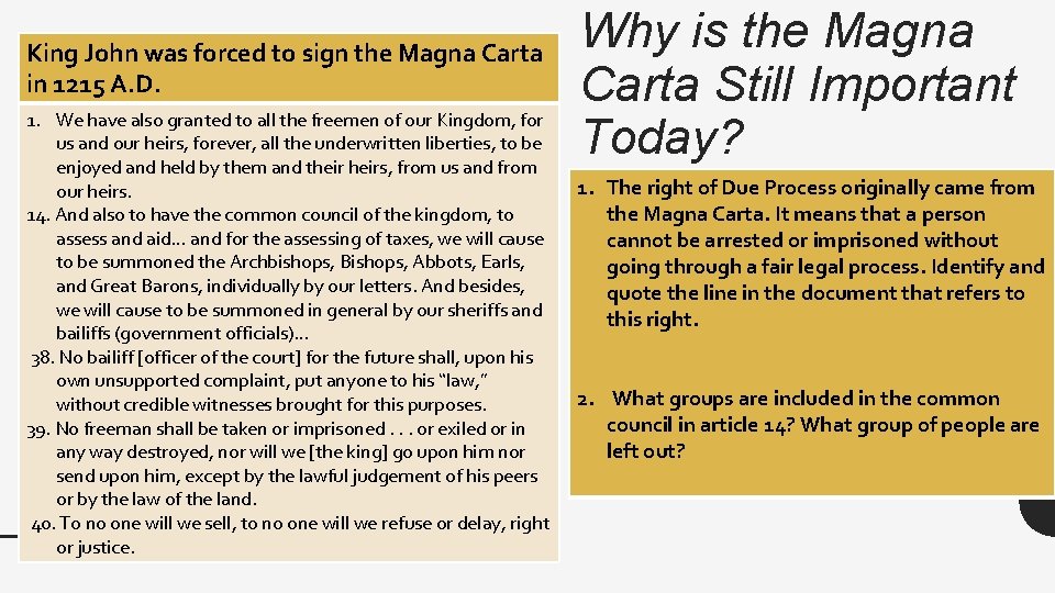 King John was forced to sign the Magna Carta in 1215 A. D. 1.