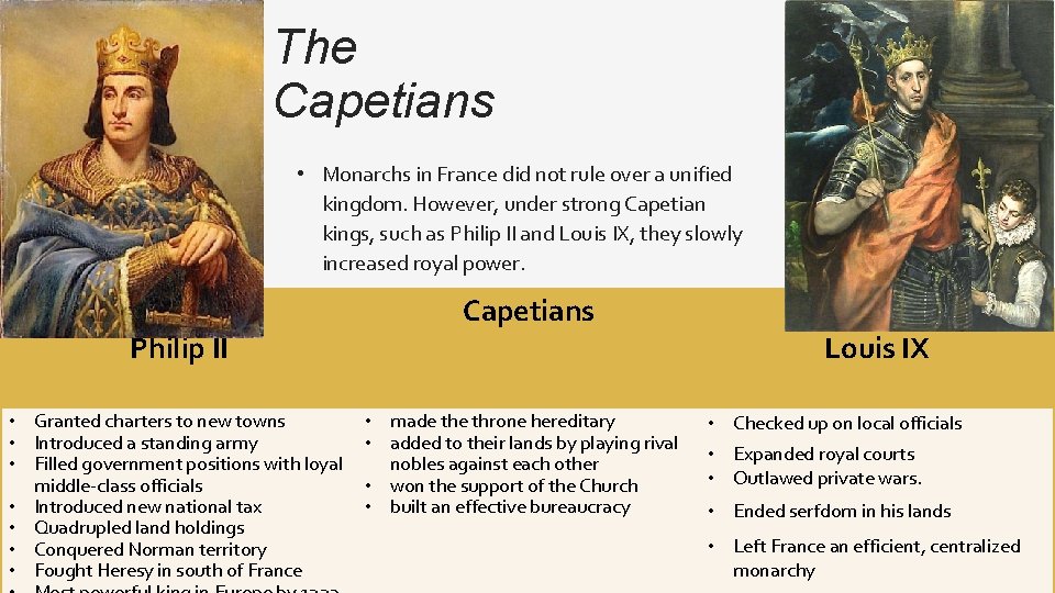 The Capetians • Monarchs in France did not rule over a unified kingdom. However,