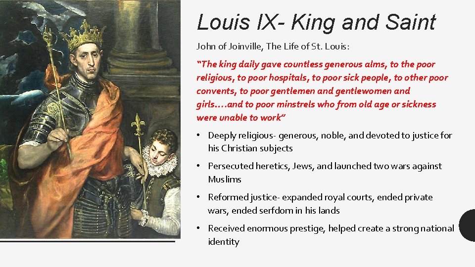 Louis IX- King and Saint John of Joinville, The Life of St. Louis: “The