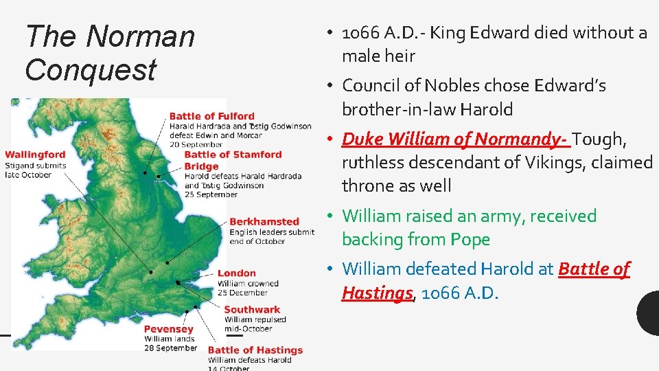 The Norman Conquest • 1066 A. D. - King Edward died without a male