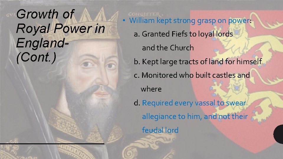 Growth of Royal Power in England(Cont. ) • William kept strong grasp on power: