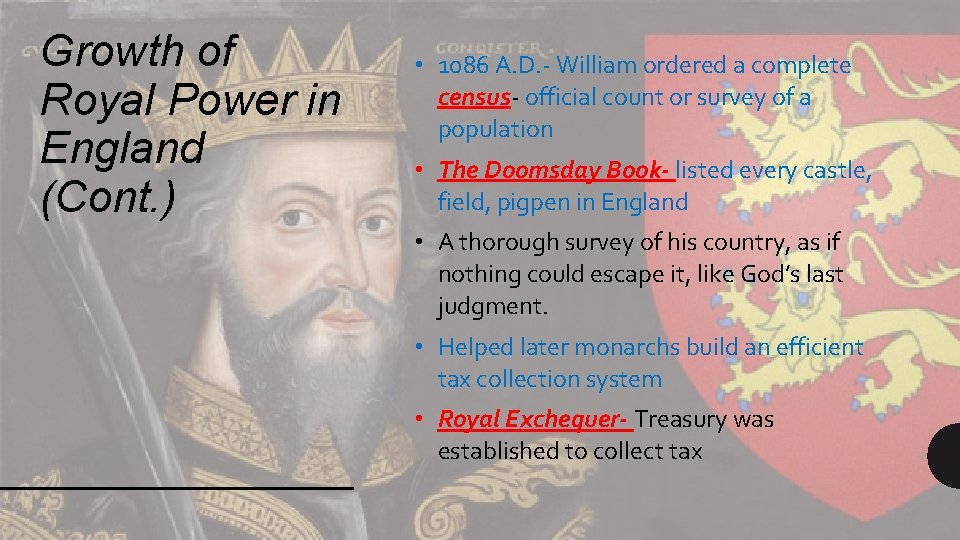 Growth of Royal Power in England (Cont. ) • 1086 A. D. - William