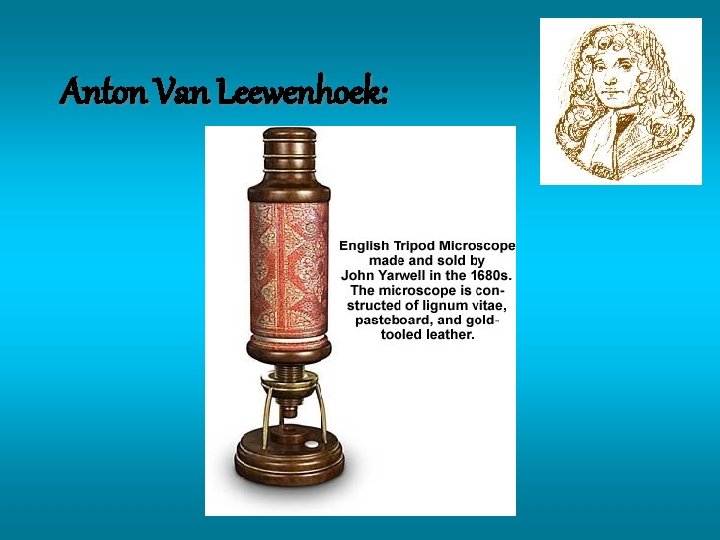 Anton Van Leewenhoek: 