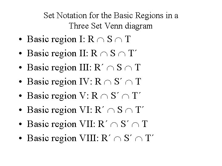 Set Notation for the Basic Regions in a Three Set Venn diagram • •