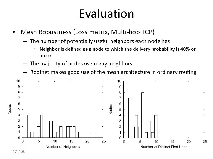 Evaluation • Mesh Robustness (Loss matrix, Multi-hop TCP) – The number of potentially useful