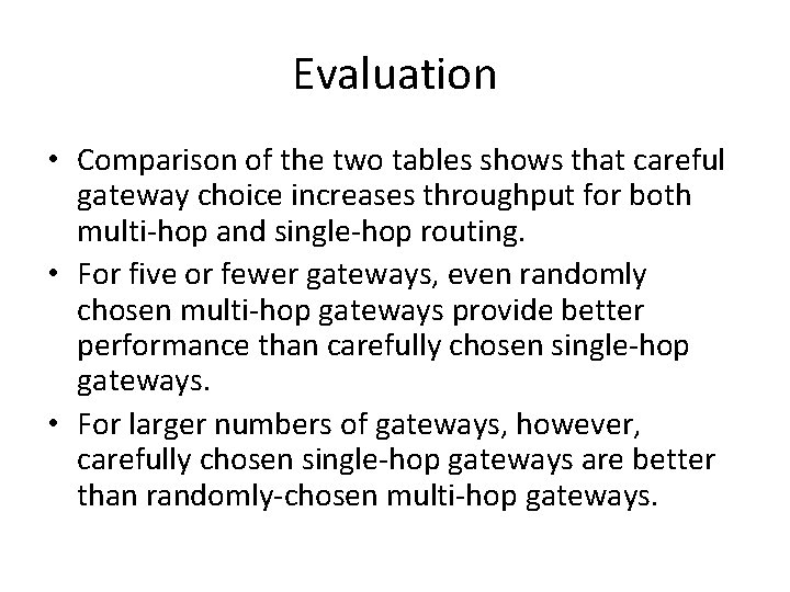 Evaluation • Comparison of the two tables shows that careful gateway choice increases throughput