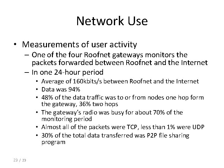 Network Use • Measurements of user activity – One of the four Roofnet gateways Network Use • Measurements of user activity – One of the four Roofnet gateways