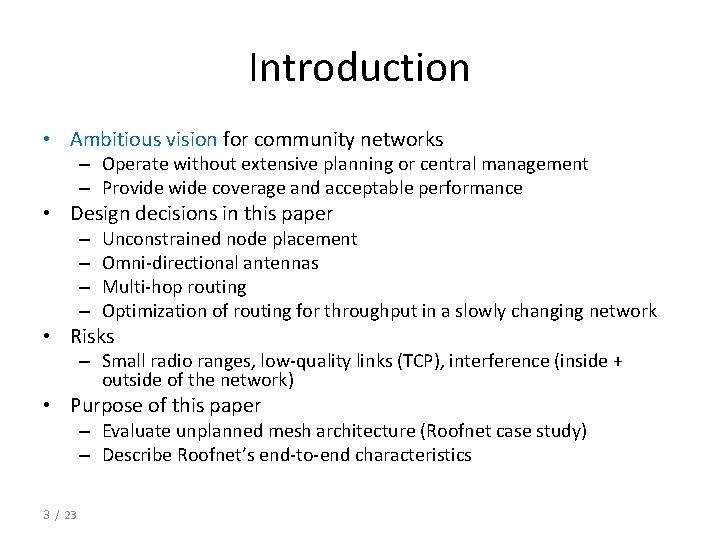 Introduction • Ambitious vision for community networks – Operate without extensive planning or central