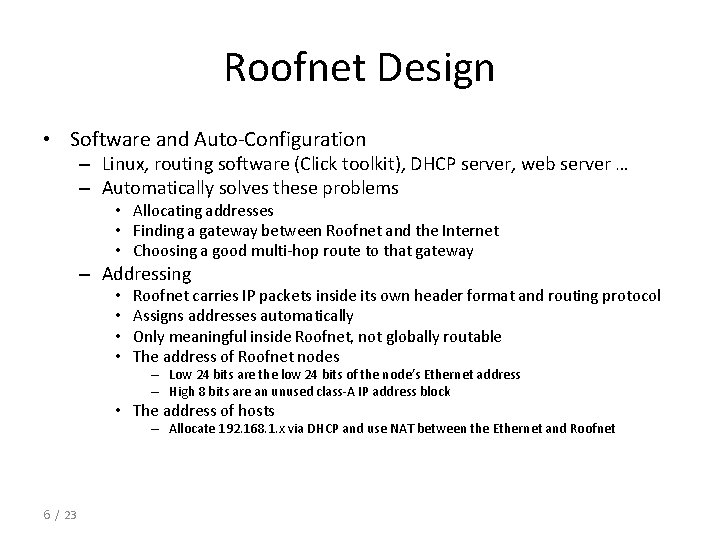 Roofnet Design • Software and Auto-Configuration – Linux, routing software (Click toolkit), DHCP server,