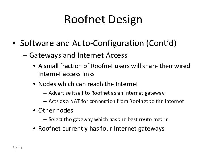 Roofnet Design • Software and Auto-Configuration (Cont’d) – Gateways and Internet Access • A