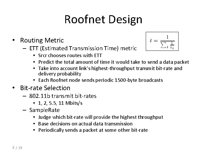 Roofnet Design • Routing Metric – ETT (Estimated Transmission Time) metric • Srcr chooses