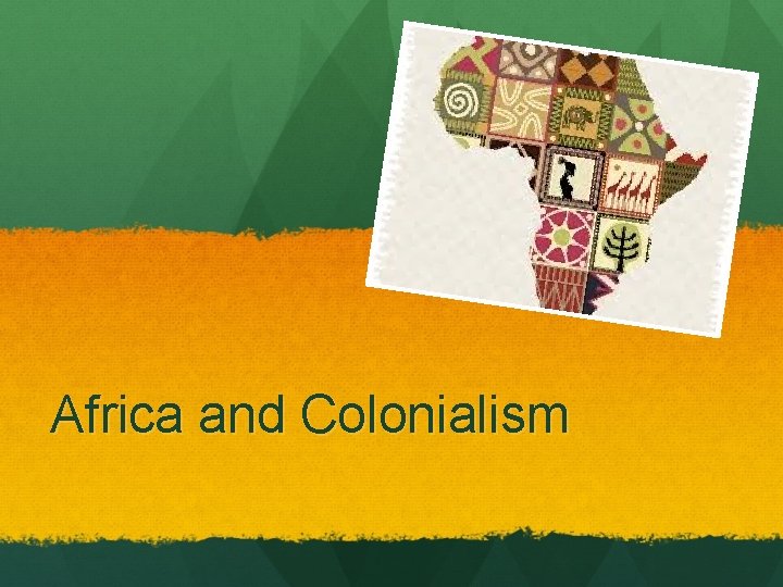 Africa and Colonialism 