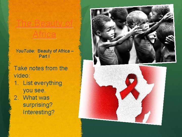The Beauty of Africa You. Tube: Beauty of Africa – Part I Take notes