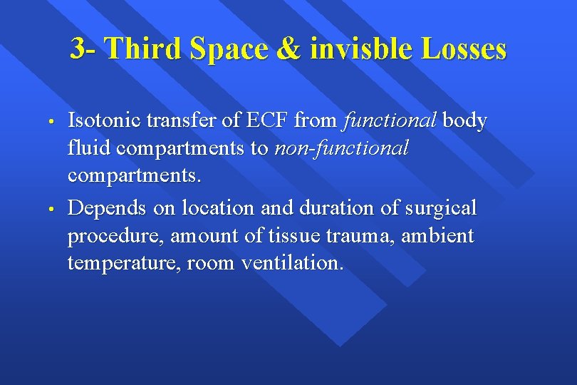 3 - Third Space & invisble Losses • • Isotonic transfer of ECF from