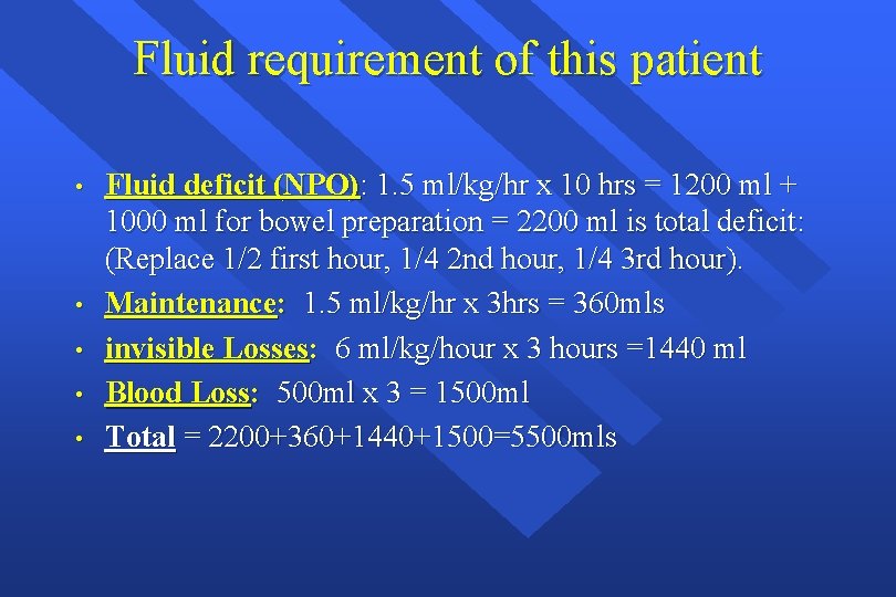 Fluid requirement of this patient • • • Fluid deficit (NPO): 1. 5 ml/kg/hr