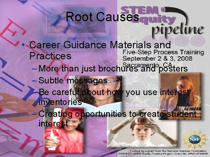 Root Causes • Career Guidance Materials and Practices – More than just brochures and