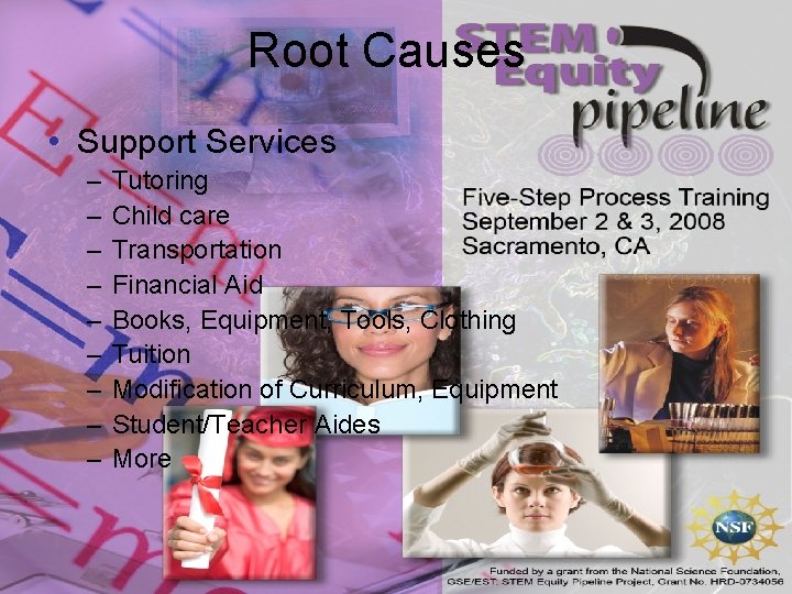 Root Causes • Support Services – – – – – Tutoring Child care Transportation