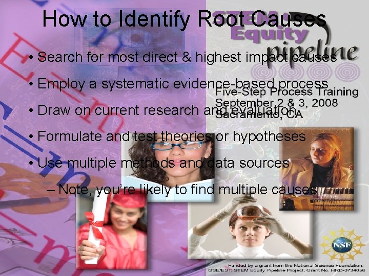 How to Identify Root Causes • Search for most direct & highest impact causes