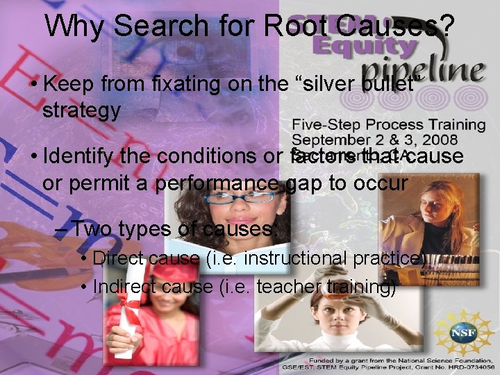 Why Search for Root Causes? • Keep from fixating on the “silver bullet” strategy