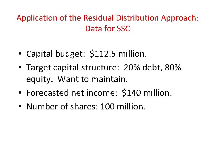 Application of the Residual Distribution Approach: Data for SSC • Capital budget: $112. 5