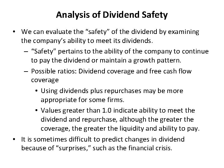 Analysis of Dividend Safety • We can evaluate the “safety” of the dividend by