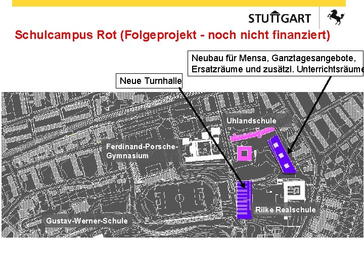 Schulcampus Rot (Folgeprojekt - noch nicht finanziert) Neubau für Mensa, Ganztagesangebote, Ersatzräume und zusätzl.