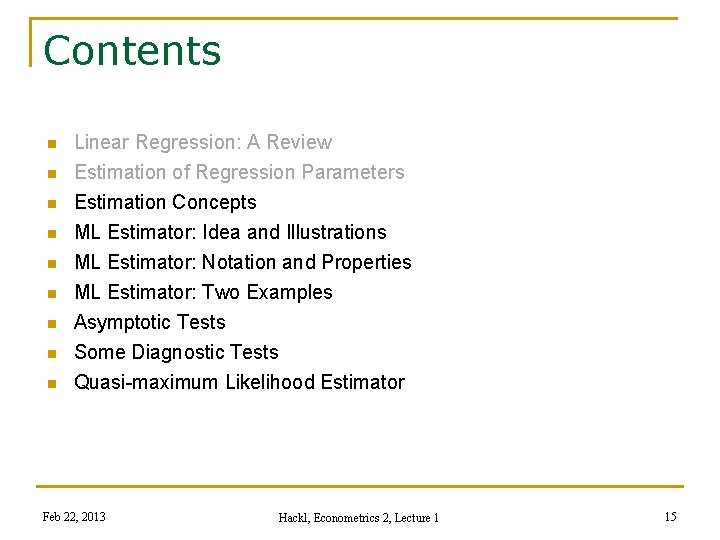 Contents n n Linear Regression: A Review Estimation of Regression Parameters n Estimation Concepts