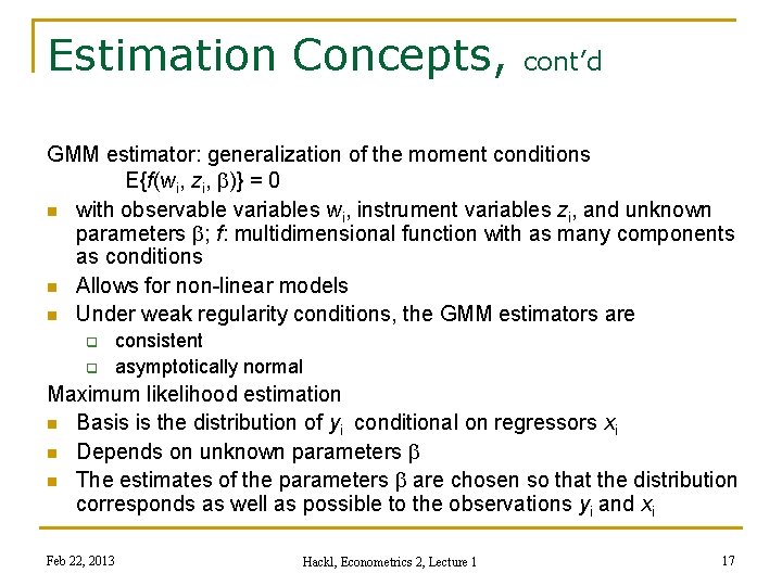 Estimation Concepts, cont’d GMM estimator: generalization of the moment conditions E{f(wi, zi, b)} =