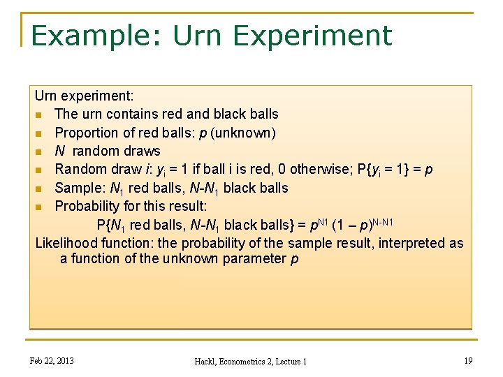 Example: Urn Experiment Urn experiment: n The urn contains red and black balls n