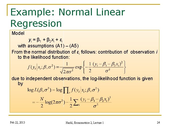 Example: Normal Linear Regression Model yi = β 1 + β 2 xi +