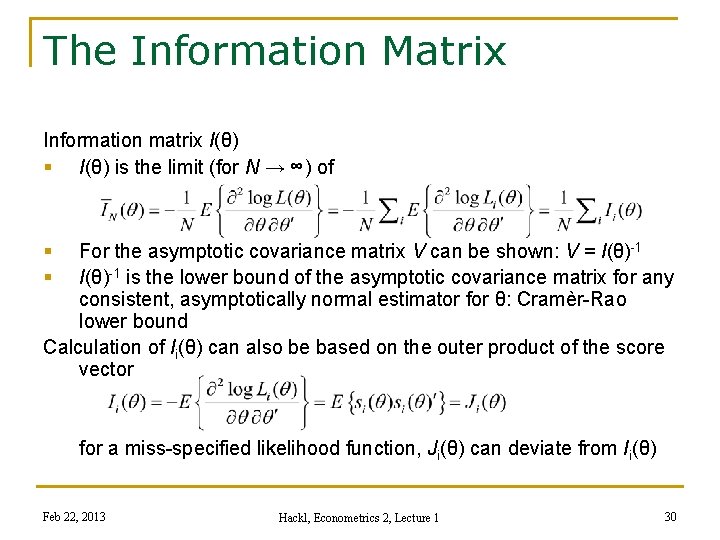 The Information Matrix Information matrix I(θ) § I(θ) is the limit (for N →
