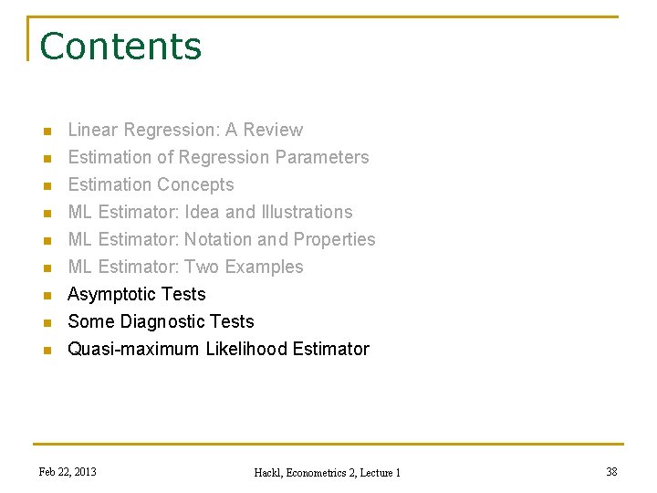 Contents n n Linear Regression: A Review Estimation of Regression Parameters n Estimation Concepts