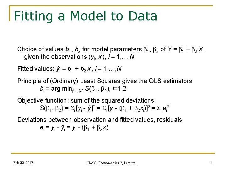 Fitting a Model to Data Choice of values b 1, b 2 for model