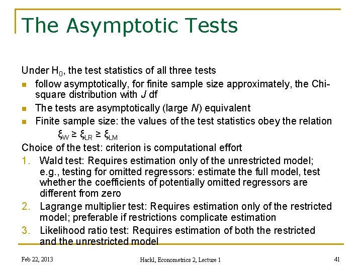 The Asymptotic Tests Under H 0, the test statistics of all three tests n
